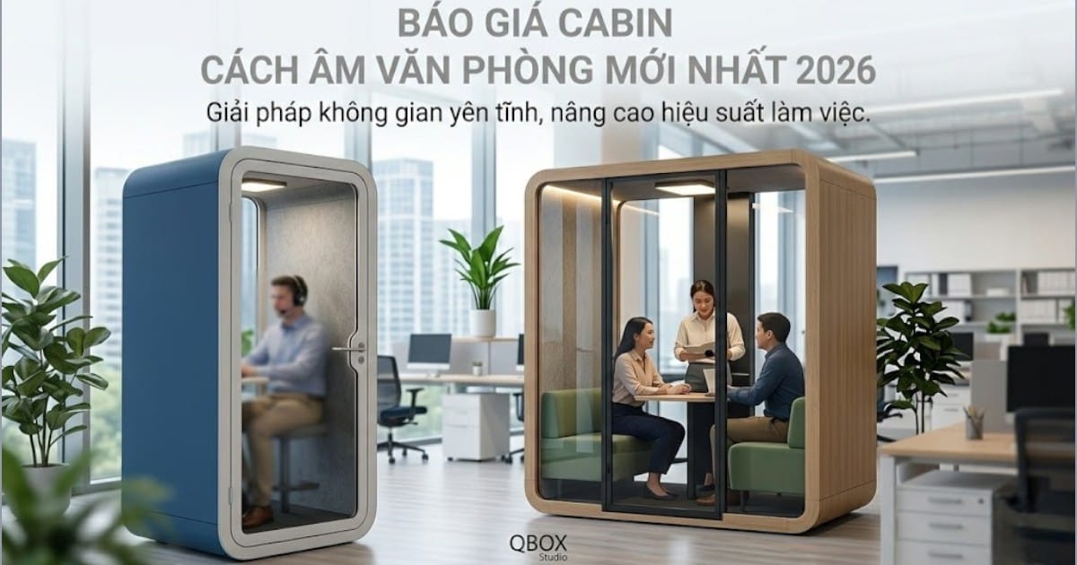Báo Giá Cabin Cách Âm Văn Phòng Mới Nhất 2026